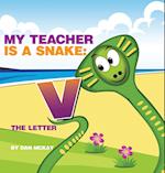 My Teacher is a Snake The Letter V