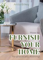 How to furnish your home for practically nothing! 