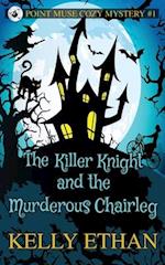 The Killer Knight and the Murderous Chairleg 
