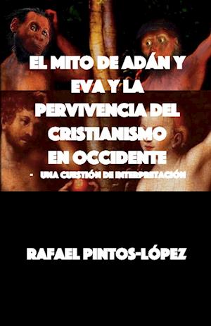 El Mito de Adán y Eva y la Pervivencia del Cristianismo en Occidente