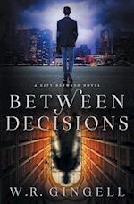 Between Decisions 