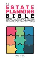 The Estate Planning Bible: Estate Planning Tips, Tricks & Tools for Families 