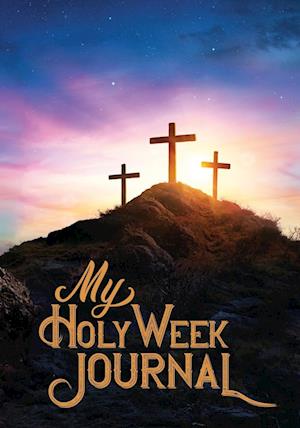 My Holy Week Journal