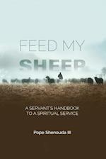 Feed My Sheep - A Servant's Handbook to a spiritual Service 