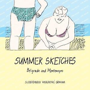 Summer Sketches: Belgrade and Montenegro