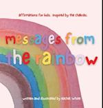 messages from the rainbow: affirmations for kids, inspired by the chakras. 