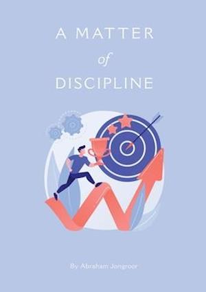 A M AT T E R of DISCIPLINE