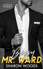 Bossy Mr Ward: An Enemies to Lovers Office Romance 