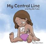 My Central Line and My NG Tube 