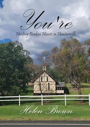 You're: Healing Broken Hearts in Huntersville