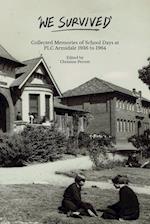 We Survived: Collected Memories of School Days at PLC Armidale - 1936 to 1964 