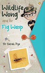 Wildlife Wong and the Fig Wasp 
