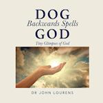 Dog Backwards Spells God 