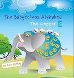 The Babyccinos Alphabet The Letter E 
