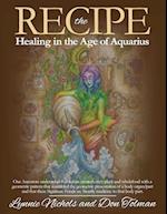 The RECIPE -Healing In The Age Of Aquarius 