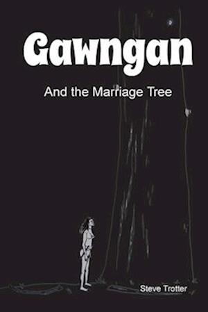 Gawngan and the Marriage Tree