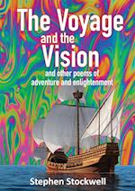 The Voyage and the Vision: and other poems of adventure and enlightenment 