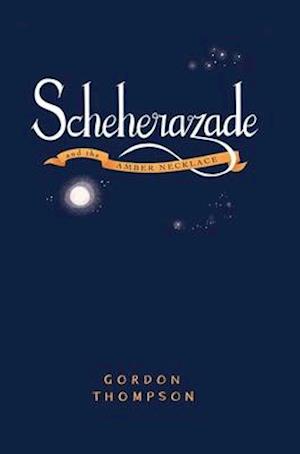 Scheherazade and the Amber Necklace