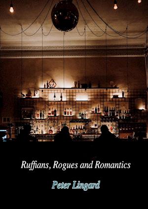 Ruffians, Rogues and Romantics