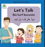 Englisi Farsi Persian Books Let's Talk Bíyá Harf Bezaním: Let's Talk Bíyá Harf Bezaním 
