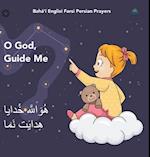 Baha'i Englisi Farsi Persian Prayers O God Guide Me