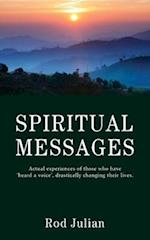 Spiritual Messages: Actual experiences of those who 'heard a voice', drastically changing their lives. 