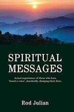 Spiritual Messages: Actual experiences of those who 'heard a voice', drastically changing their lives. 