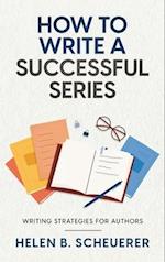 How To Write A Successful Series: Writing Strategies For Authors 