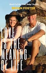 Love is the Meaning of Life: (Author Articles) (2nd ed) 