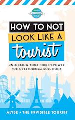 How to Not Look Like a Tourist