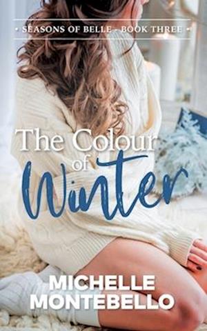 The Colour of Winter: Seasons of Belle: Book 3