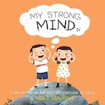 My Strong Mind IV: I am Pro-active and Keep my Emotions in Check 