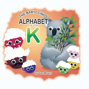 The Babyccinos Alphabet The Letter K