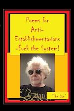 Poems for Anti-Establishmentarians-Fuck the System! 