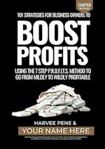 101 strategies for business owners to Boost Profit, using the seven-step P.R.O.F.I.T.S. method to go from mildly to wildly profitable. 