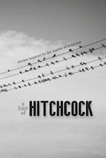 A Hint of Hitchcock: Stories Inspired by the Master of Suspense 