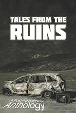 Tales from the Ruins: A Post-Apocalyptic Anthology 