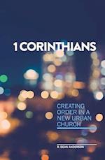 1 Corinthians - Creating order in a new urban church 