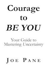 Courage to BE YOU