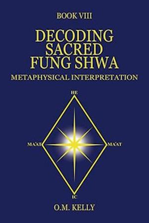 DECODING SACRED FUNG SHWA: METAPHYSICAL INTERPRETATION