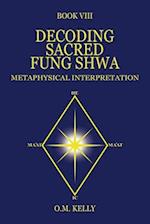 DECODING SACRED FUNG SHWA: METAPHYSICAL INTERPRETATION 