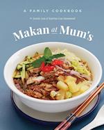Makan At Mum's - A Family Cookbook 
