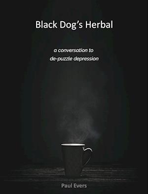 Black Dog's Herbal - a conversation to de-puzzle depression