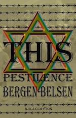 This Pestilence, Bergen-Belsen 