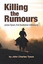 Killing the Rumors: James Tyson, first Australian millionaire 