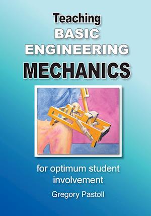 Teaching Basic Engineering mechanics for optimum student involvement