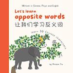 Let's Learn Opposite Words &#35753;&#25105;&#20204;&#23398;&#20064;&#21453;&#20041;&#35789;