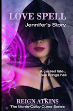 Love Spell - Jennifer's Story 