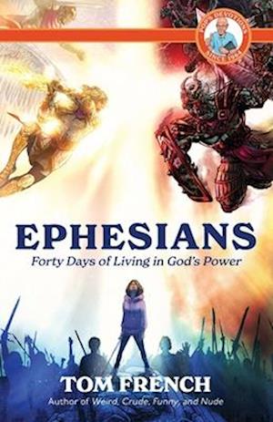 Ephesians: Forty Days of Living in God's Power