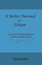 A Better Normal for Fatigue